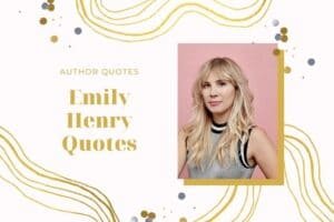 Best 69 Emily Henry Quotes from her Books - Aksharathalukal